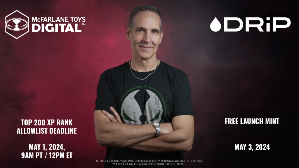 ALLOWLIST FOR TOP MTD XP RANKS FOR TODD MCFARLANE LAUNCH ON DRIP